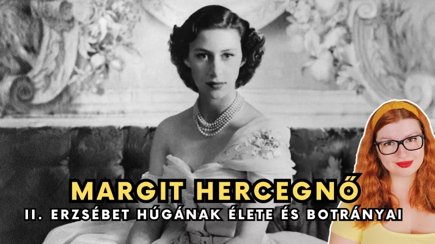 Szenvedély és Botrány: Margit Hercegnő,  Az Ellentmondásos Királyi Szépség