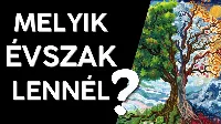 Személyiséged alapján Te melyik évszak lennél?❄🍁🌞🌸  Fejtsd meg személyiséged évszakát! Tavasz, nyár, ősz, tél?