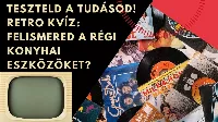 Teszteld a tudásod! Retro kvíz:  Felismered a régi konyhai eszközöket?