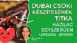 Dubai csoki recept: Így készítsd el otthon a luxus édességet egyszerűen 20 perc alatt