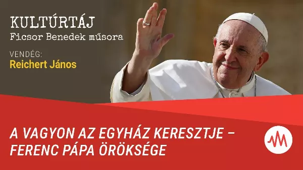 Ferenc pápa 5 titka, amit a magyar katolikus egyházról gondolt