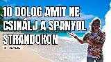 10 dolog, amit NE csinálj a spanyol tengerparton, ha nem akarsz bírságot kapni