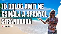 10 dolog, amit NE csinálj a spanyol tengerparton, ha nem akarsz bírságot kapni