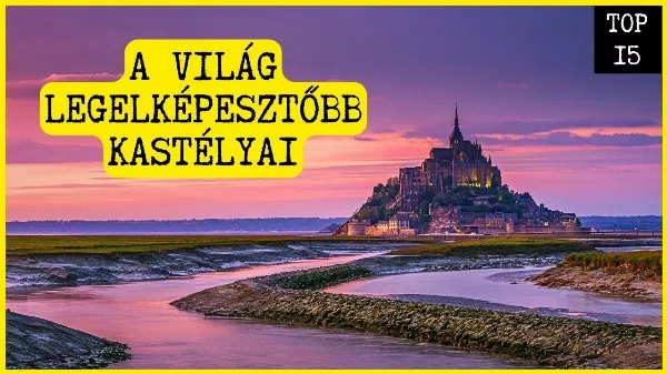 A  világ 15 legszebb kastélya, amit mintha mesékből emeltek volna ki