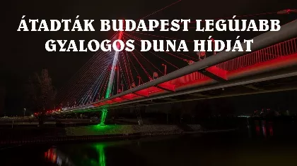 Robinson hídat átadták az Atlétikai Stadion mellett, Gubacsi híd süllyed – Brüsszel lett a bűnbak 