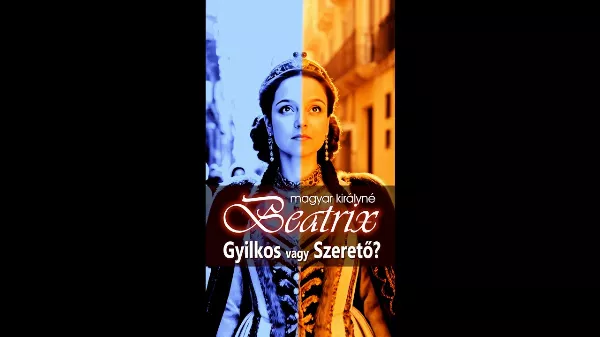 Beatrix királyné élete: szerető feleség vagy Mátyás király gyilkosa?