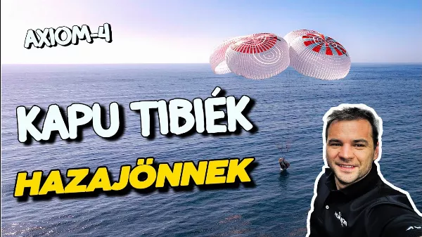 űrből tért haza Kapu Tibor, történelmet írt a második magyar űrhajós 🌏 Axiom-4 landolás