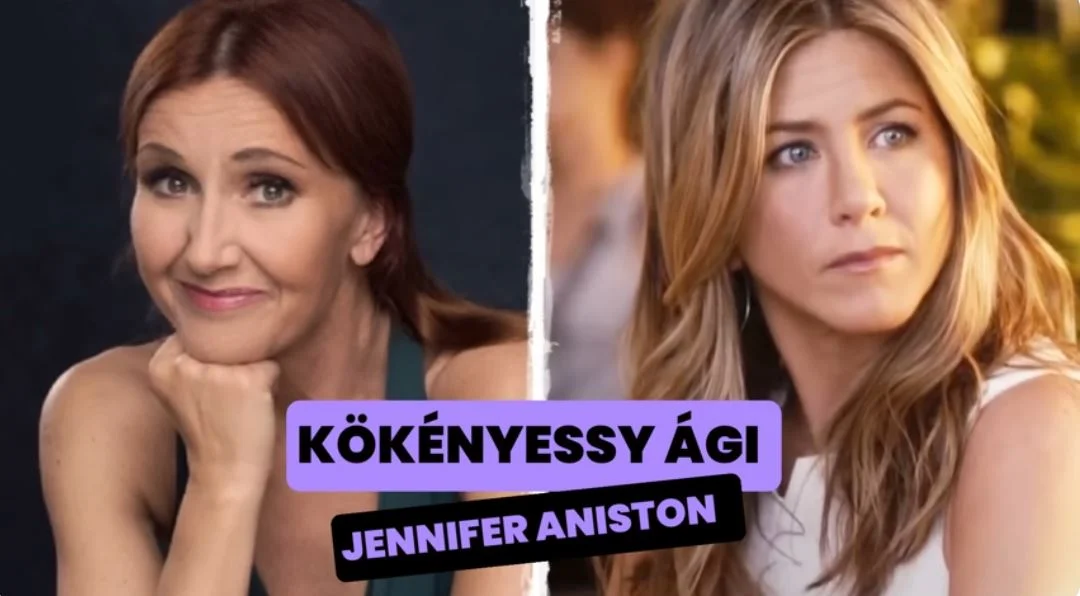 kökényesi Ági Jennyfer Aniston