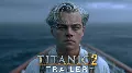 Titanic 2 (2026) – első trailer - te is bedöltél neki?