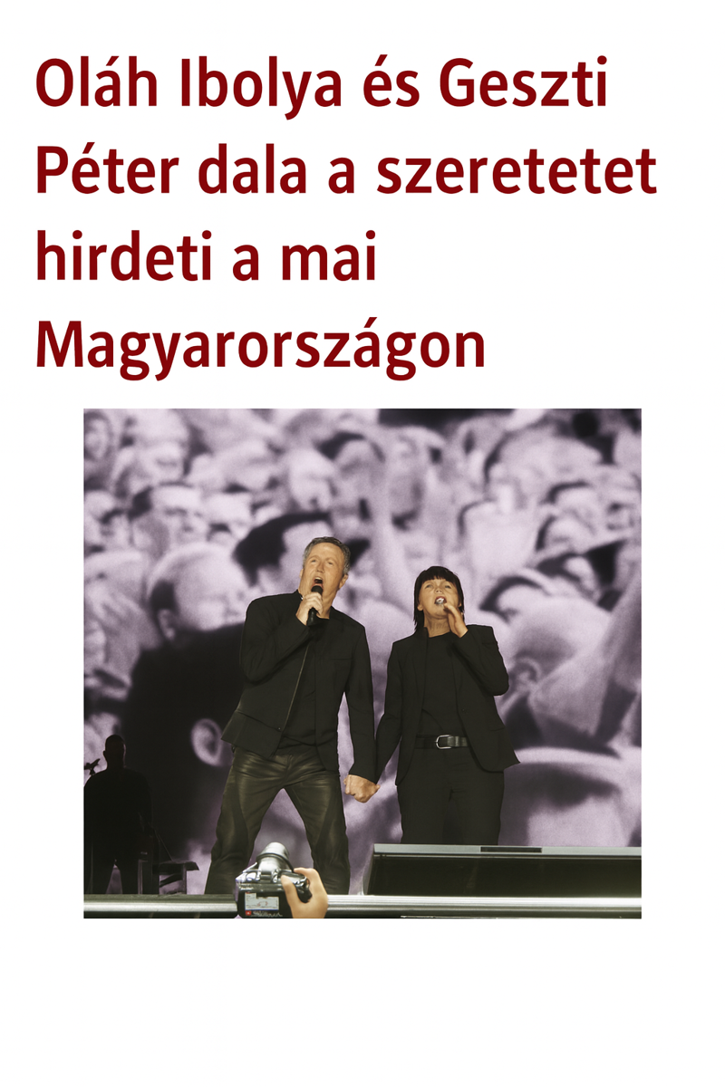 Oláh Ibolya Geszti Péter Magyarország dala szeretet összetartozás