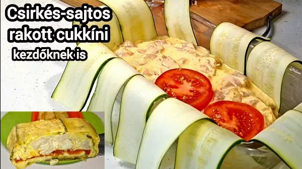 Csirkés sajtos rakott cukkini -hidegen és melegen is isteni