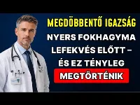 Aki nyers fokhagymát eszik lefekvés előtt, meglepő folyamatokat indít el