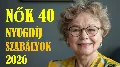 Nők 40 nyugdíj 2026 – a szabály, amivel évekkel hamarabb mehletsz nyugdíjba