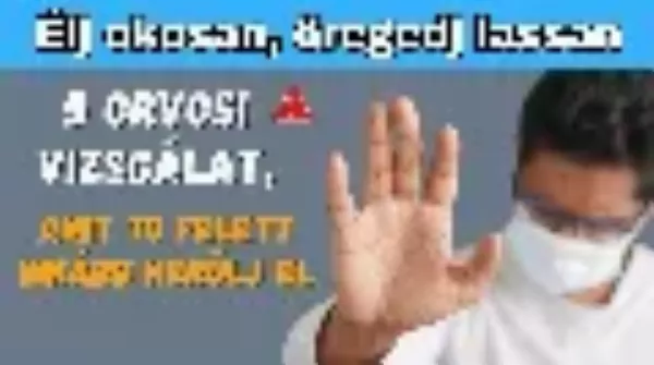 5 orvosi vizsgálat, amely idősebb korban akár többet árthat