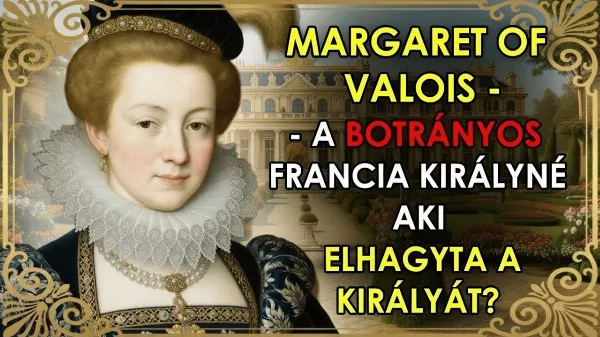 A botrányos királyné, aki elhagyta a királyát – Margit titkos élete