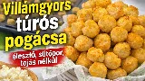 Villámgyors túrós pogácsa. Kezdőknek is.
