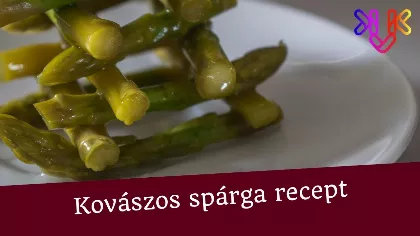 Kovászos spárga: A legizgalmasabb nyári gourmet különlegesség készítése lépésről lépésre