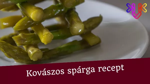 Kovászos spárga: A legizgalmasabb nyári gourmet különlegesség készítése lépésről lépésre