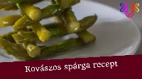 Kovászos spárga: A legizgalmasabb nyári gourmet különlegesség készítése lépésről lépésre