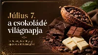 Július 7. a csokoládé világnapja – érdekességek a világ egyik legkedveltebb édességéről