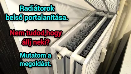 Radiátorok belső takarítása. Pofon egyszerűen.